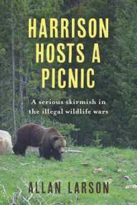 Harrison Hosts a Picnic : A Serious Skirmish in the Illegal Wildlife Wars