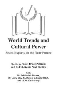 World Trends and Cultural Power : Seven Experts on the Near Future (Creative Force Foundation Book)