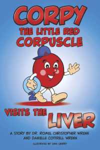 Corpy Visits the Liver (The Adventures of Corpy, the Little Red Corpuscle)