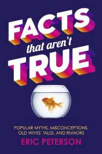 Facts That Aren't True : Popular Myths, Misconceptions, Old Wives' Tales, and Rumors