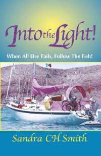 Into the Light! : When All Else Fails, Follow the Fish!