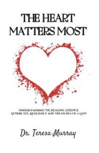 The Heart Matters Most : Understanding the healing, essence, attributes, resilience and treasures of a lady