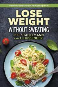 Lose Weight without Sweating : The Permanent Solution for Keeping It Off