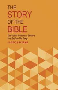 The Story of the Bible : God's Plan to Rescue Sinners and Restore His Reign