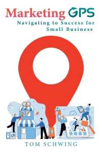 Marketing GPS Navigating to Success for Small Business : A Unique Marketing Management Program Designed for Small Business Owners and Entrepreneurs