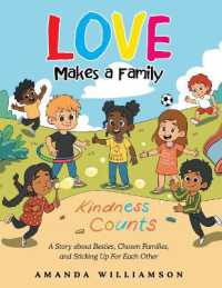 Love Makes a Family : A Story about Besties, Chosen Families, and Sticking Up for Each Other