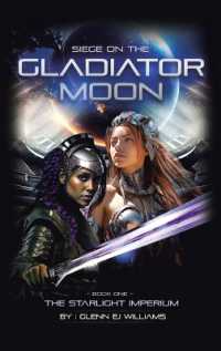 Siege on the Gladiator Moon : Book One