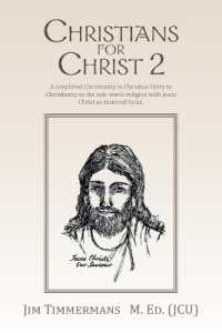 Christians for Christ 2: A simplified Christianity to Christian Unity to Christianity as the sole world religion with Jesus Christ as restored focus.