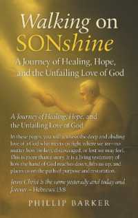 Walking on Sonshine : A Journey of Healing, Hope, and the Unfailing Love of God