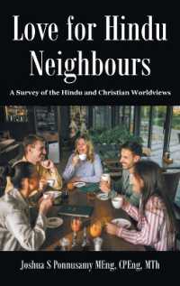 Love for Hindu Neighbours : A Survey of the Hindu and Christian Worldviews