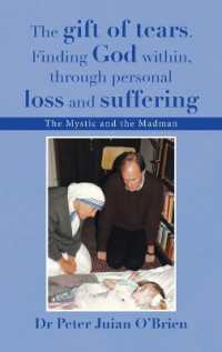 The gift of tears. Finding God within, through personal loss and suffering : The Mystic and the Madman