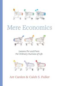 Mere Economics : Lessons for and from the Ordinary Business of Life