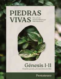 Piedras Vivas: Génesis 1-11 - Estudio Bíblico : Creación, Pecado Y La Naturaleza de Dios