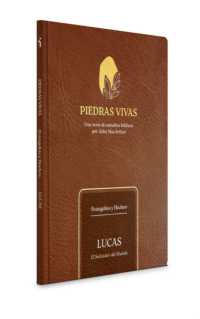Piedras Vivas: Lucas - Estudio Bíblico : El Salvador del Mundo (Piedras Vivas)