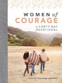 Women of Courage : A 40-Day Devotional with the Bravest Women of the Bible
