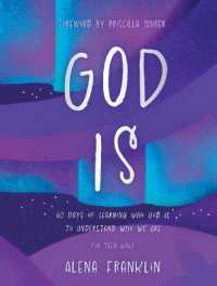God Is : 60 Days of Learning Who God Is to Understand Who We Are