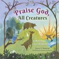 Praise God, All Creatures : A Doxology for Children （Board Book）