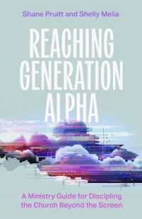 Reaching Generation Alpha : A Ministry Guide for Discipling the Church Beyond the Screen