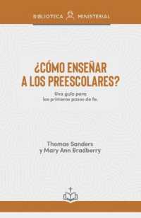 ¿Cómo Enseñar a Los Niños Preescolares? : Una Guía Para Los Primeros Pasos de Fe