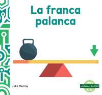 La Franca Palanca (the Lovable Lever) (Maquinas Simples (Simple Machines)) （Library Binding）