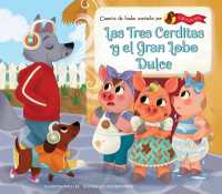 Las Tres Cerditas Y El Gran Lobo Dulce (the Three Little Pigs and the Big Sweet Wolf) (Cuentos de Hadas Contados Por Clementina Set 2 (Fairy Tales as Told by Clementine Set 2)) （Library Binding）