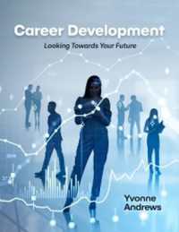 Career Development : Looking Towards Your Future