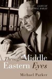 Through Middle Eastern Eyes: A Life of Kenneth E. Bailey