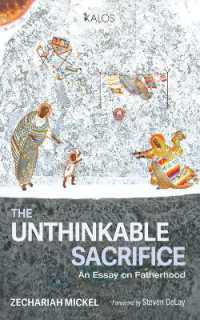 The Unthinkable Sacrifice : An Essay on Fatherhood (Kalos)