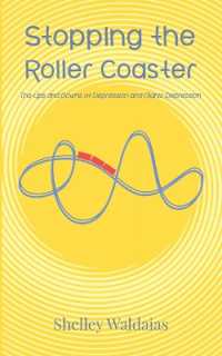 Stopping the Roller Coaster: The Ups and Downs of Depression and Manic Depression
