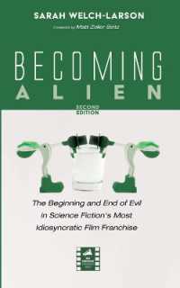 Becoming Alien, Second Edition : The Beginning and End of Evil in Science Fiction's Most Idiosyncratic Film Franchise (Reel Spirituality Monograph)