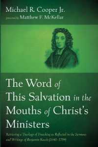 The Word of This Salvation in the Mouths of Christ's Ministers: Retrieving a Theology of Preaching as Reflected in the Sermons and Writings of Benjami