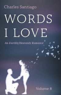 Words I Love， Volume 8 : An Earthly/Heavenly Romance