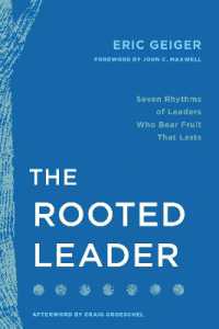 The Rooted Leader : Seven Rhythms of Leaders Who Bear Fruit That Lasts