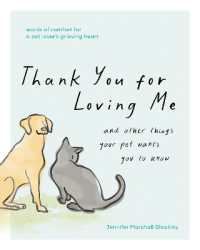 Thank You for Loving Me : And Other Things Your Pet Wants You to Know (Words of Comfort for a Pet Lover's Grieving Heart)
