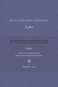The Preacher's Greek Companion to Luke : A Selective Commentary for Meditation and Sermon Preparation (The Preacher's Greek Companion)