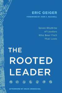 The Rooted Leader : Seven Rhythms of Leaders Who Bear Fruit That Lasts