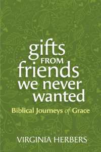 Gifts from Friends We Never Wanted : Biblical Journeys of Grace
