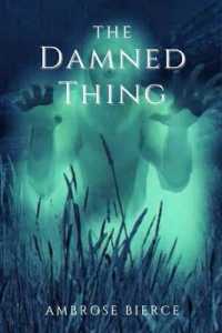 The Damned Thing : Original Classics and Annotated