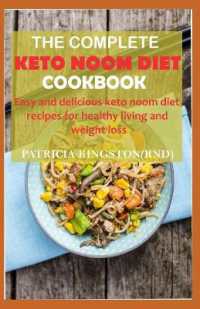The Complete Keto Noom Diet Cookbook : easy and delicious keto noom diet recipes for healthy living and weight loss