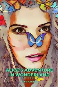 Alice's Adventure in Wonderland : With original illustration