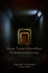 Baron Trump's Marvellous Underground Journey : With Original Illustrated