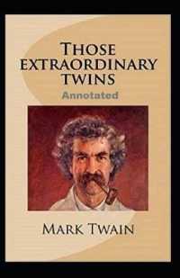 Those Extraordinary Twins Annotated