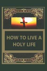How to Live a Holy Life