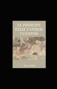 El príncipe feliz y otros cuentos ilustrada