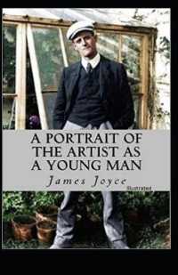 A Portrait of the Artist as a Young Man : Classic Edition (Illustrated)