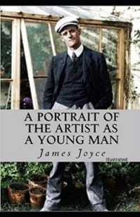 A Portrait of the Artist as a Young Man : Classic Edition (Illustrated)