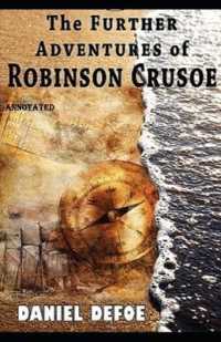 The Farther Adventures of Robinson Crusoe Annotated