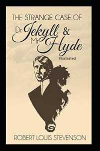Strange Case of Dr Jekyll and Mr Hyde Illustrated
