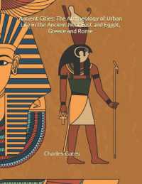 Ancient Cities : The Archaeology of Urban Life in the Ancient Near East and Egypt， Greece and Rome
