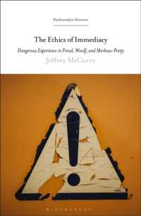 The Ethics of Immediacy : Dangerous Experience in Freud, Woolf, and Merleau-Ponty (Psychoanalytic Horizons)